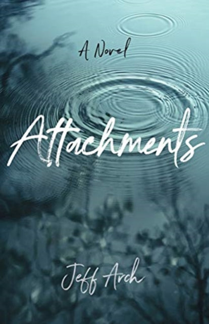 Attachments: A Novel