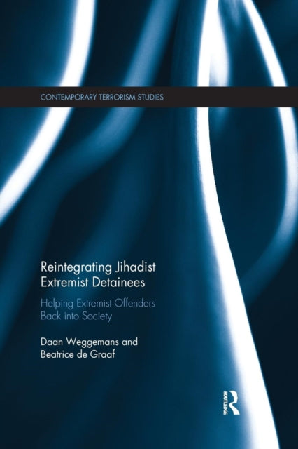 Reintegrating Jihadist Extremist Detainees: Helping Extremist Offenders Back into Society
