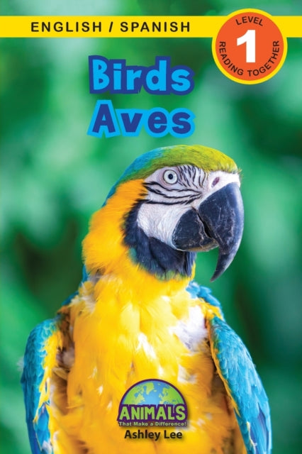 Birds / Aves: Bilingual (English / Spanish) (Ingles / Espanol) Animals That Make a Difference! (Engaging Readers, Level 1)