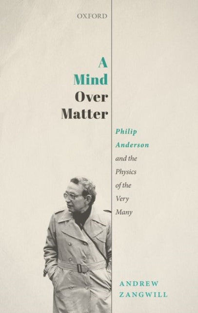 Mind Over Matter: Philip Anderson and the Physics of the Very Many