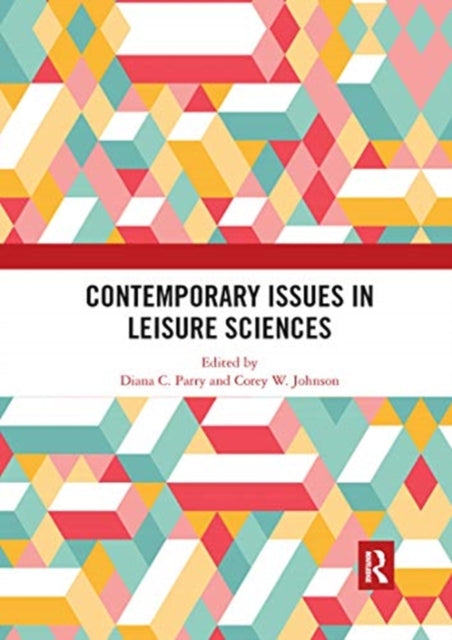 Contemporary Issues in Leisure Sciences: A Look Forward