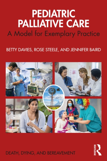 Pediatric Palliative Care: A Model for Exemplary Practice