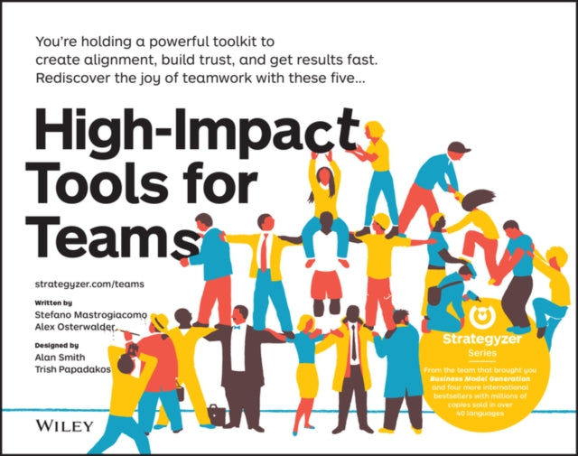 High-Impact Tools for Teams: 5 Tools to Align Team Members, Build Trust, and Get Results Fast