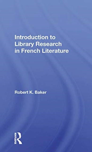 Introduction To Library Research In French Literature