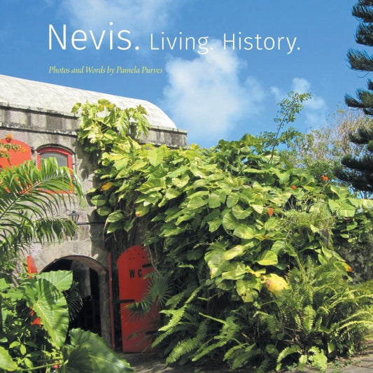 Nevis. Living. History.