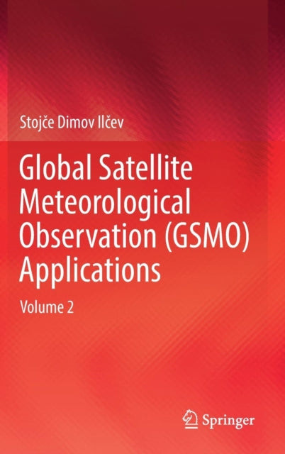 Global Satellite Meteorological Observation (GSMO) Applications: Volume 2