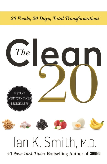Clean 20: 20 Foods, 20 Days, Total Transformation