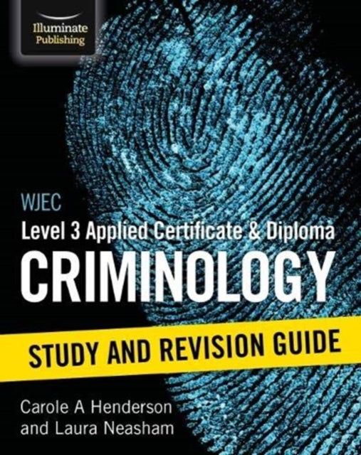 WJEC Level 3 Applied Certificate & Diploma Criminology: Study and Revision Guide