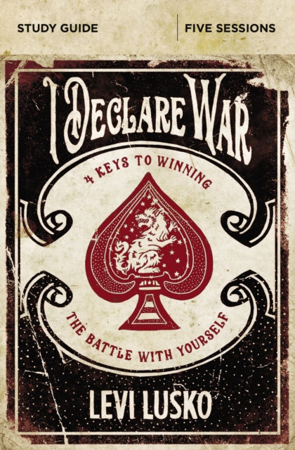 I Declare War Study Guide: Four Keys to Winning the Battle with Yourself