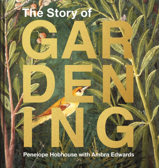 Story of Gardening: A cultural history of famous gardens from around the world