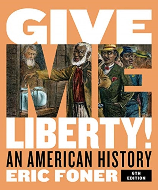 Give Me Liberty!: An American History