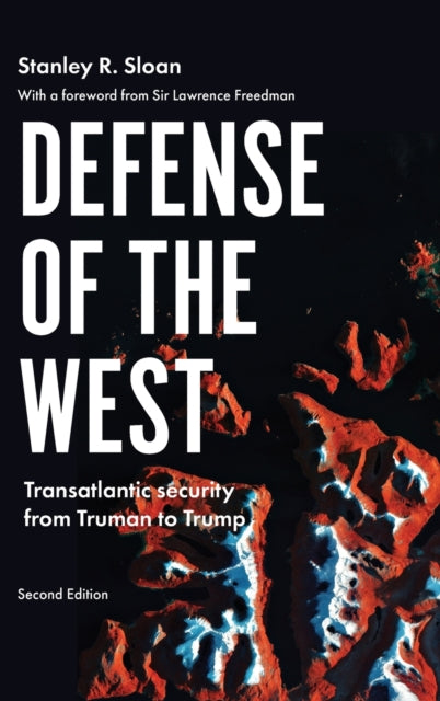 Defense of the West: Transatlantic Security from Truman to Trump