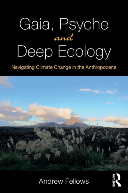 Gaia, Psyche and Deep Ecology: Navigating Climate Change in the Anthropocene