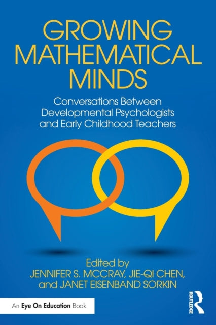 Growing Mathematical Minds: Conversations Between Developmental Psychologists and Early Childhood Teachers