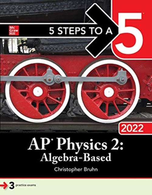 5 Steps to a 5: AP Physics 2: Algebra-Based 2022