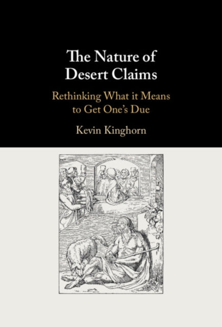 Nature of Desert Claims: Rethinking What it Means to Get One's Due