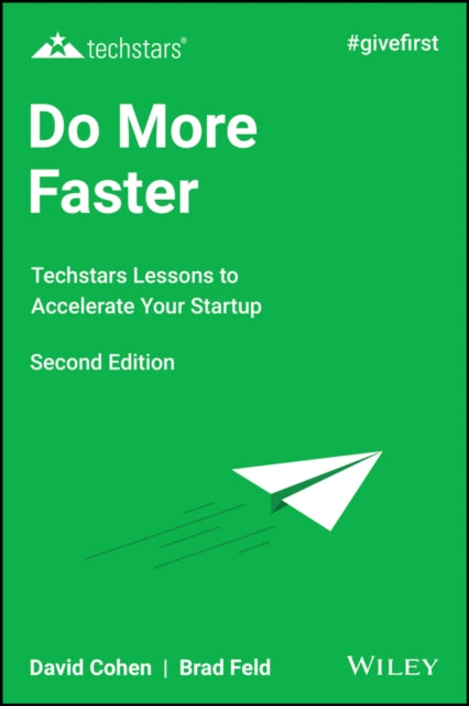 Do More Faster: Techstars Lessons to Accelerate Your Startup