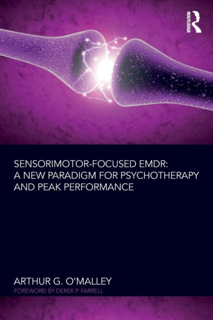 Sensorimotor-Focused EMDR: A New Paradigm for Psychotherapy and Peak Performance