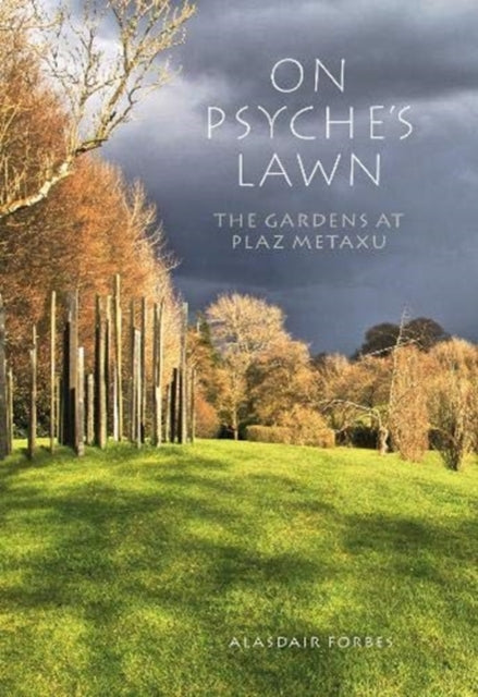 On Psyche's Lawn: The Gardens at Plaz Metaxu