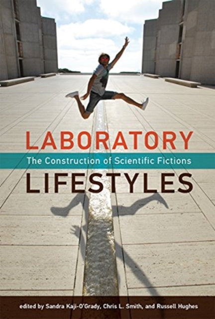 Laboratory Lifestyles: The Construction of Scientific Fictions