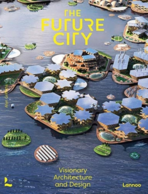 Future City: Visionary Architecture and Design