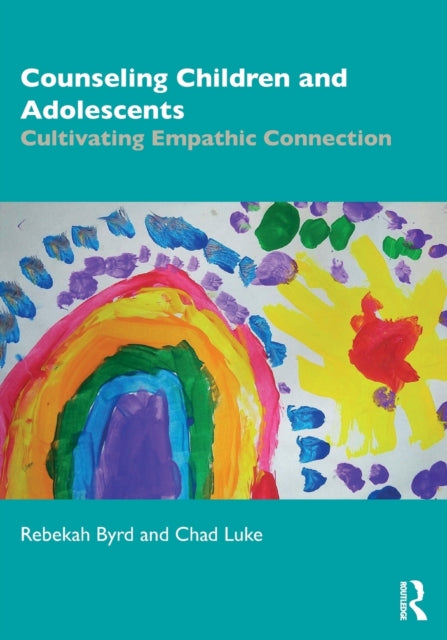 Counseling Children and Adolescents: Cultivating Empathic Connection