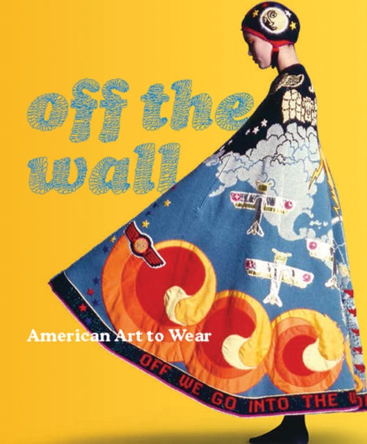 Off the Wall - American Art to Wear