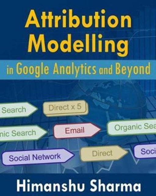 Attribution Modelling in Google Analytics and Beyond