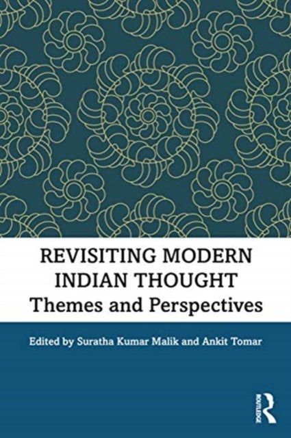 Revisiting Modern Indian Thought: Themes and Perspectives