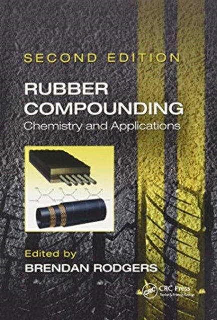 Rubber Compounding: Chemistry and Applications, Second Edition