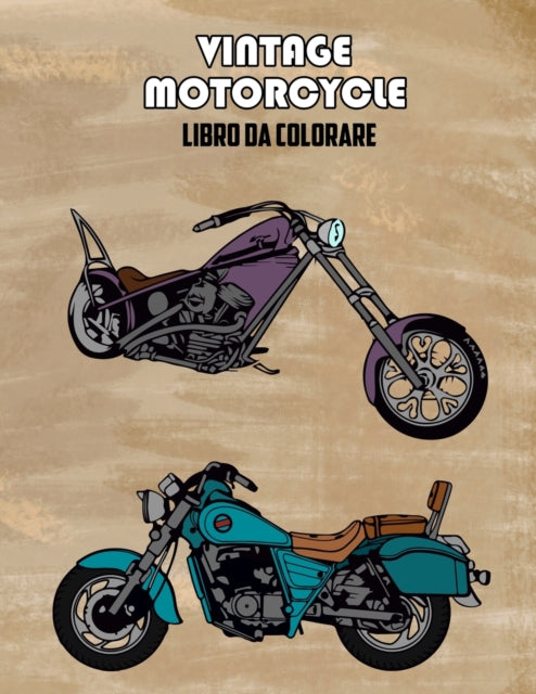 Vintage Motorcycle Libro da Colorare: Volume 1