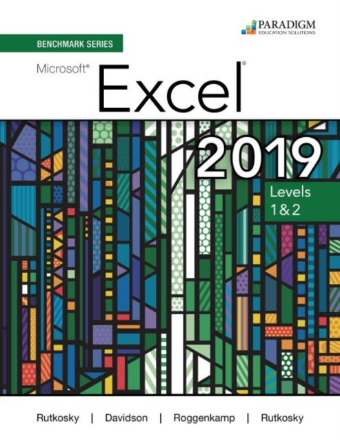 Benchmark Series: Microsoft Excel 2019 LevelS 1 & 2: Text, Review and Assessments Workbook and eBook (access code via mail)