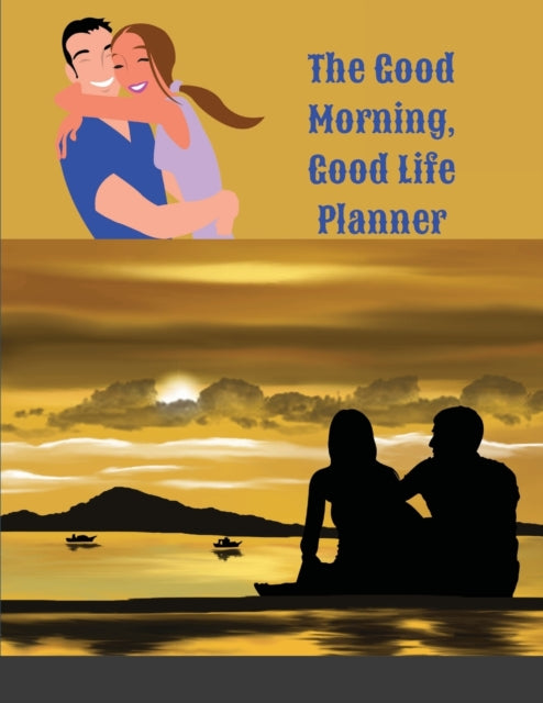 Good Morning, Good Life Planner: The Official Workbook Planner of Amy Landino's Good Morning, Good Life