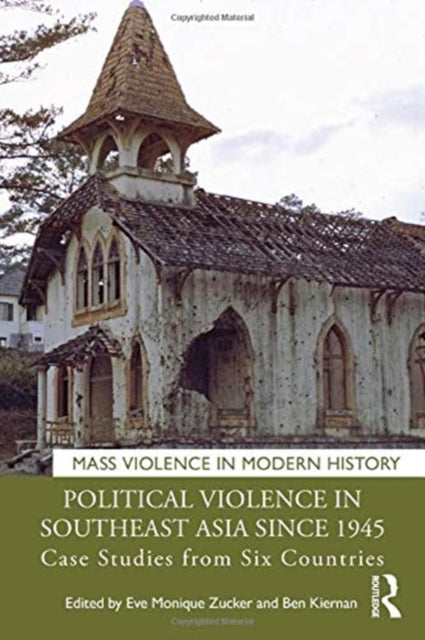 Political Violence in Southeast Asia since 1945: Case Studies from Six Countries