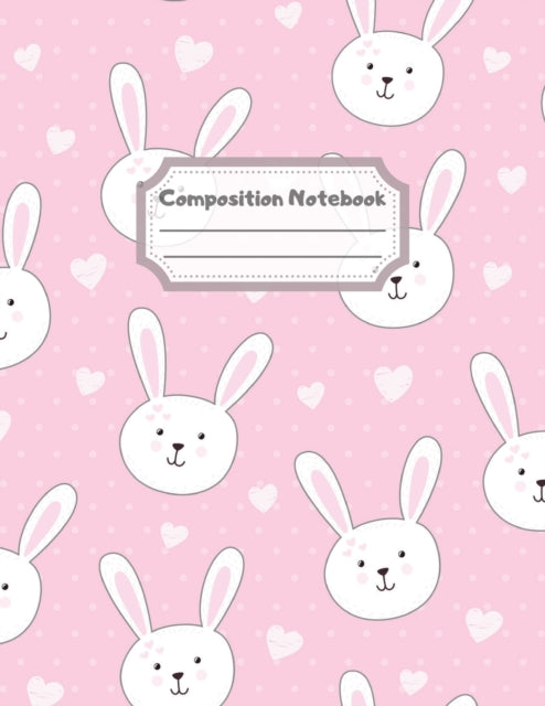 Composition Notebook: Wide Ruled Lined Paper: Large Size 8.5x11 Inches, 110 pages. Notebook Journal: Pink Heart Rabbits Workbook for Children Preschoolers Students Teens Kids for School Writing Notes