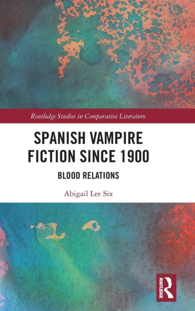 Spanish Vampire Fiction since 1900: Blood Relations