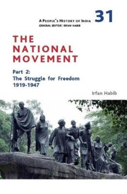 People's History of India 31 - The National Movement, Part 2 - The Struggle for Freedom, 1919-1947