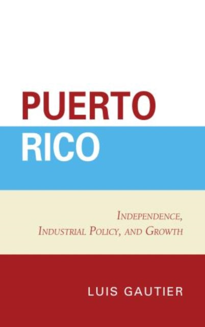 Puerto Rico: Independence, Industrial Policy, and Growth