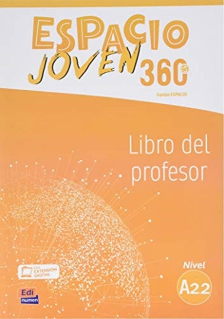 Espacio Joven 360 : Nivel A2.2 : Tutor Book with coded access to ELETeca: Libro del profesor