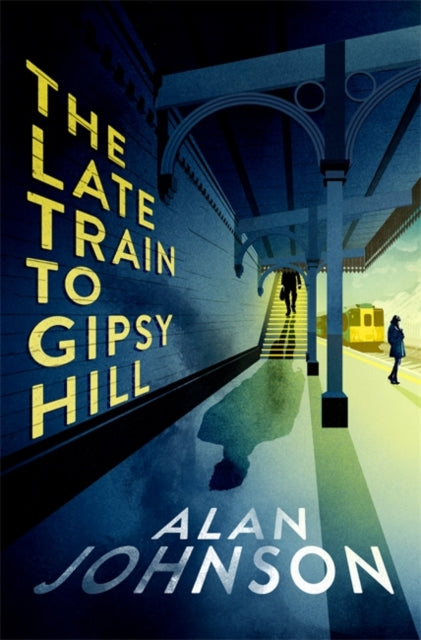 Late Train to Gipsy Hill: The gripping and fast-paced thriller
