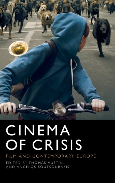 Cinema of Crisis: Film and Contemporary Europe