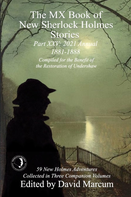 MX Book of New Sherlock Holmes Stories Part XXV: 2021 Annual (1881-1888)