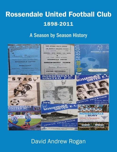 Rossendale United Football Club 1898-2011: A Season by Season History