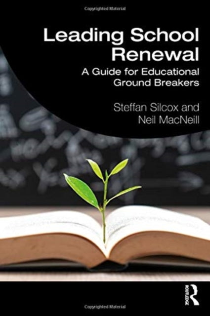 Leading School Renewal: A Guide for Educational Ground Breakers