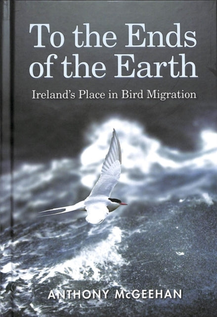 To the Ends of the Earth: Ireland's Place in Bird Migration