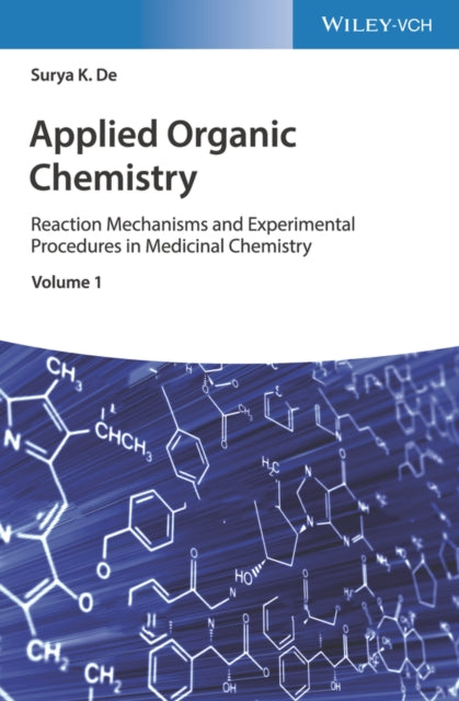 Applied Organic Chemistry: Reaction Mechanisms and Experimental Procedures in Medicinal Chemistry