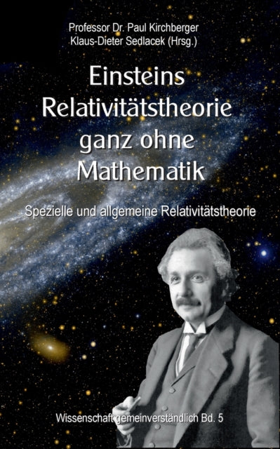 Einsteins Relativitatstheorie ganz ohne Mathematik: Spezielle und allgemeine Relativitatstheorie