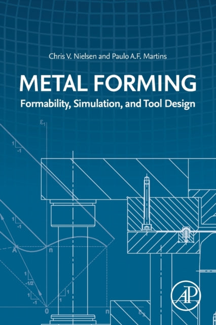 Metal Forming: Formability, Simulation, and Tool Design