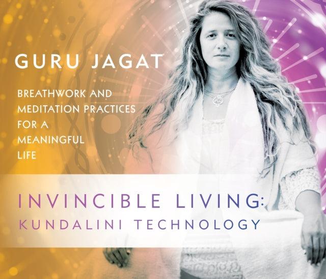 Invincible Living: Kundalini Technology