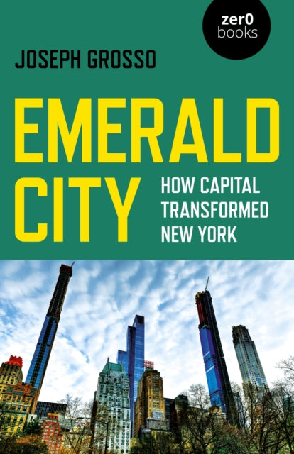 Emerald City - How Capital Transformed New York